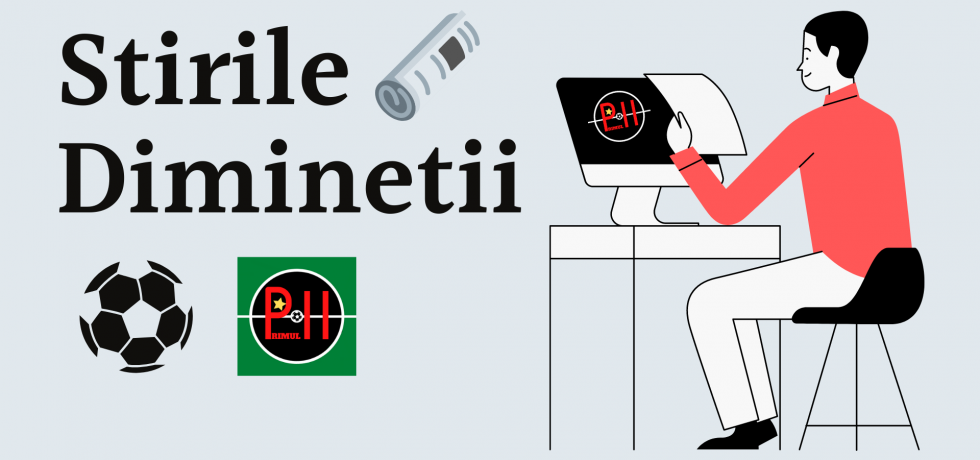 Știrile dimineții. Sursă foto: primul11.com