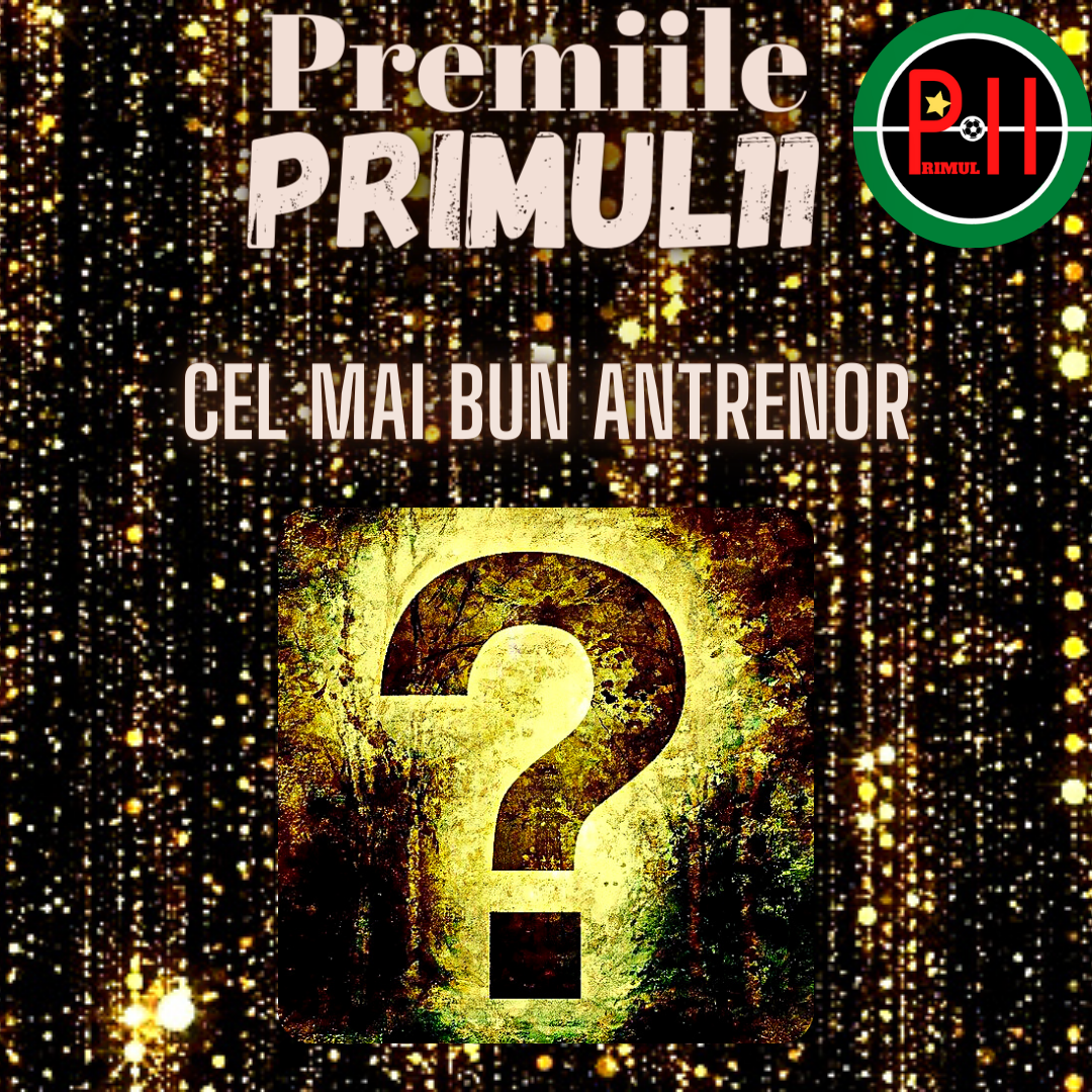 Votează cel mai bun antrenor al anului 2021. Sursă foto: primul11.com